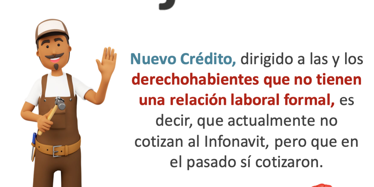 Mejora tu vivienda aunque no estés cotizando al Infonavit