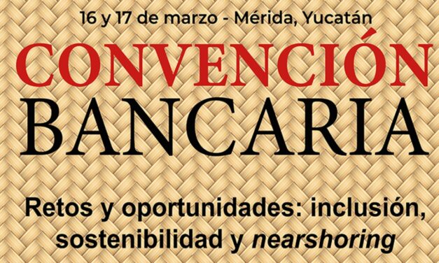 ¿Por qué debe importarte la Convención Bancaria?