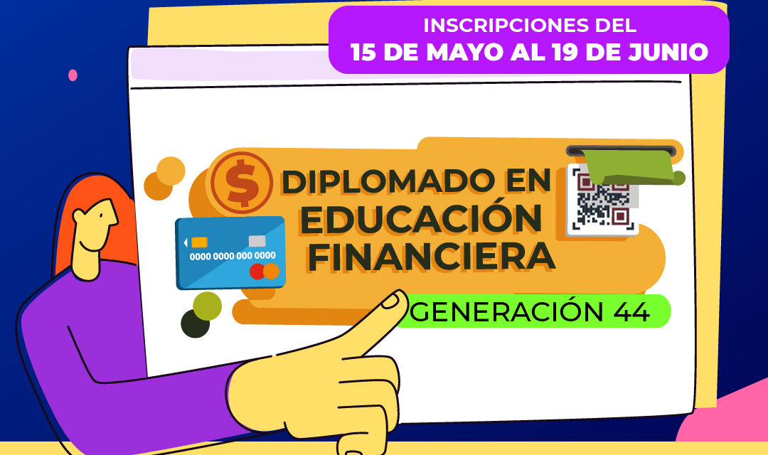 El Diplomado en Educación Financiera de la Condusef es gratuito y 100% en línea