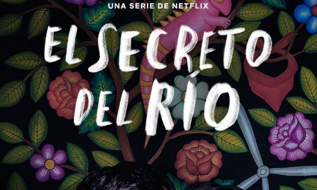 El Secreto del río ya está en Netflix, te decimos de qué trata