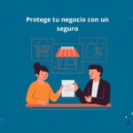 Seguros, herramientas financieras para proteger tu negocio