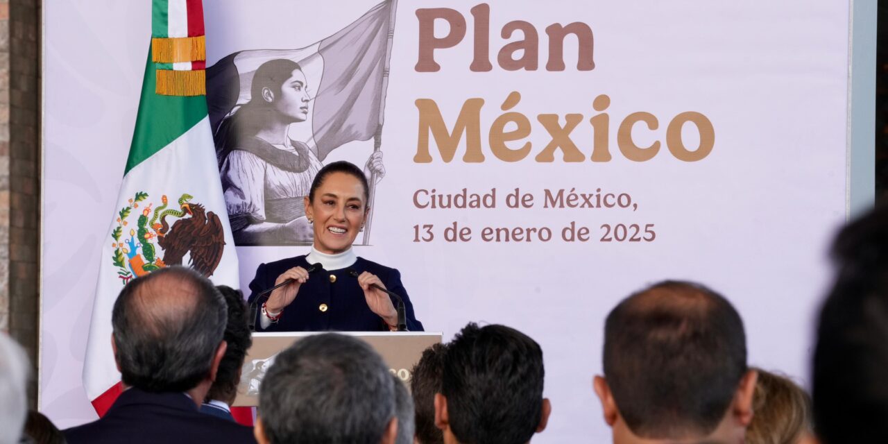 Plan México contempla inversiones por 277 mil millones de dólares