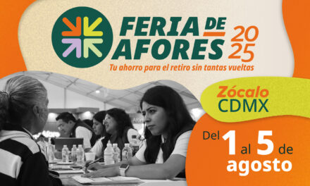 No te pierdas la próxima feria de las Afores en el zócalo capitalino