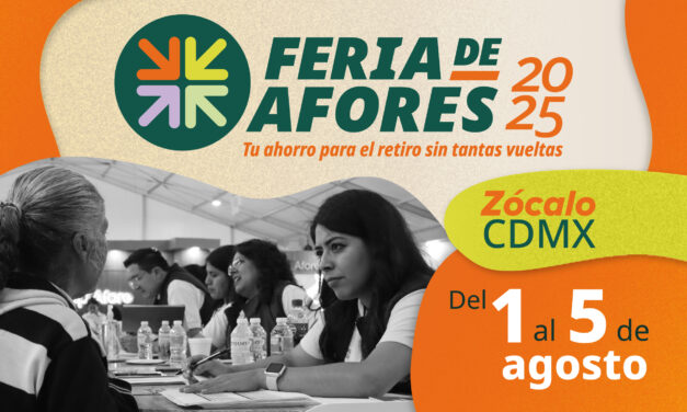 No te pierdas la próxima feria de las Afores en el zócalo capitalino